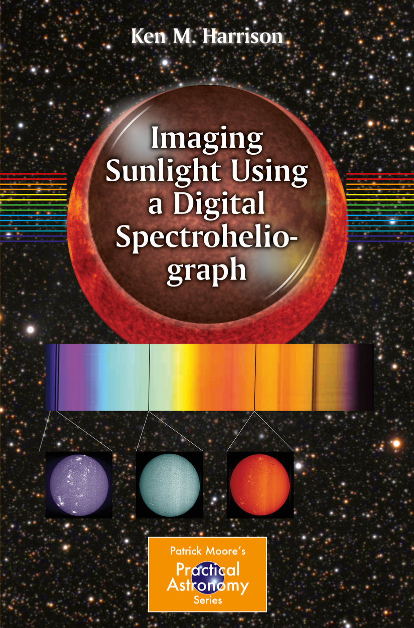 Harrison, Ken M. - Imaging Sunlight Using a Digital Spectroheliograph, ebook