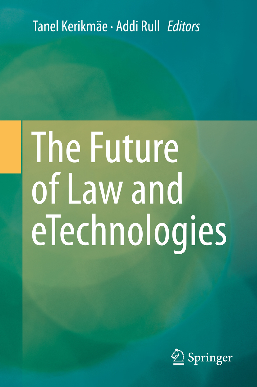 Kerikmäe, Tanel - The Future of Law and eTechnologies, ebook