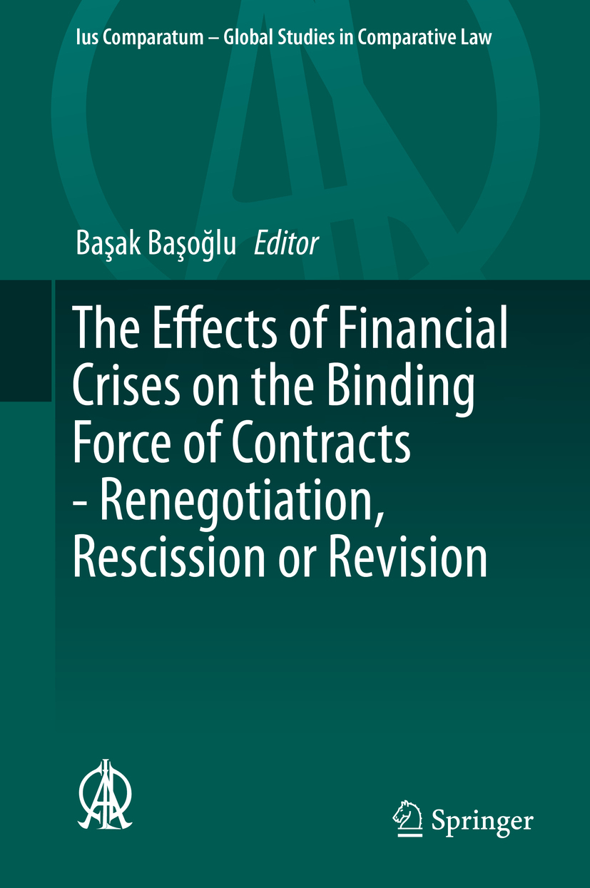 Başoğlu, Başak - The Effects of Financial Crises on the Binding Force of Contracts - Renegotiation, Rescission or Revision, ebook