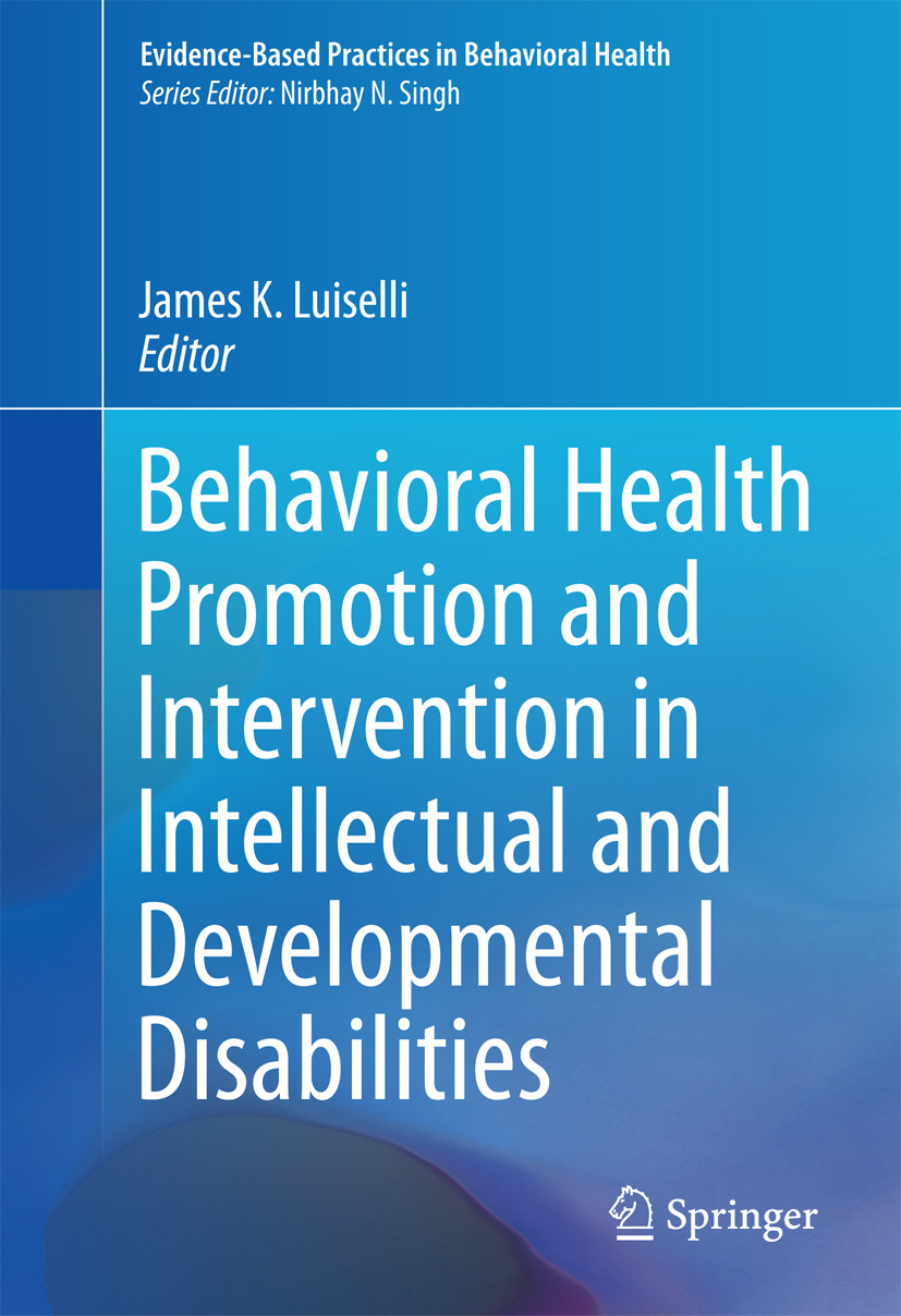 Luiselli, James K. - Behavioral Health Promotion and Intervention in Intellectual and Developmental Disabilities, ebook