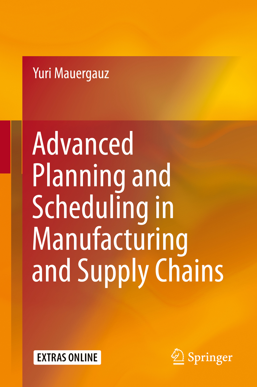 Mauergauz, Yuri - Advanced Planning and Scheduling in Manufacturing and Supply Chains, e-kirja