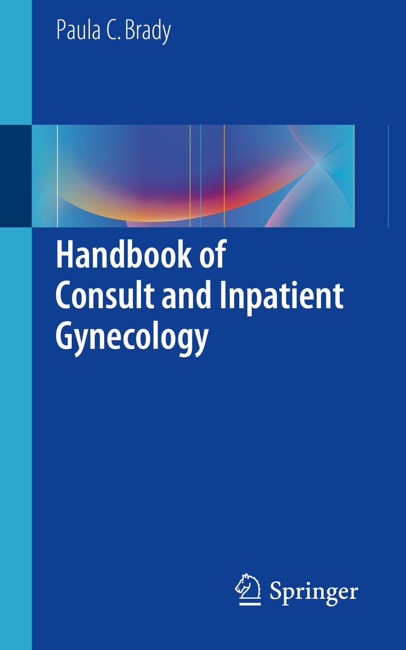 Brady, Paula C. - Handbook of Consult and Inpatient Gynecology, ebook