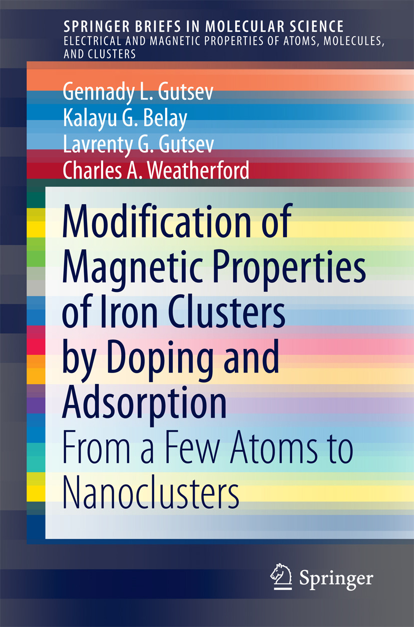 Belay, Kalayu G. - Modification of Magnetic Properties of Iron Clusters by Doping and Adsorption, e-bok