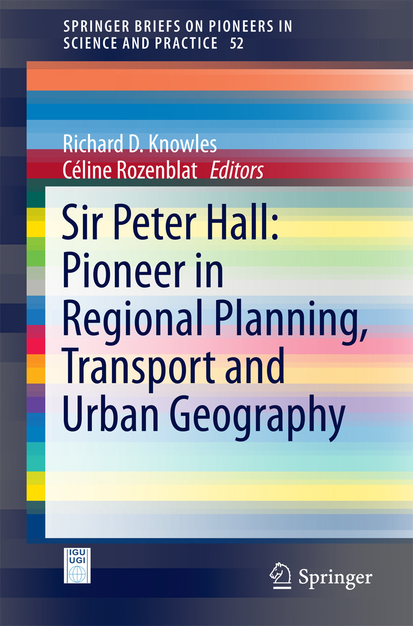 Knowles, Richard D. - Sir Peter Hall: Pioneer in Regional Planning, Transport and Urban Geography, ebook