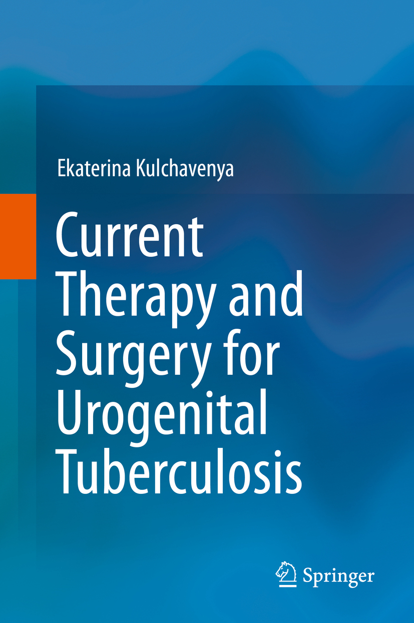 Kulchavenya, Ekaterina - Current Therapy and Surgery for Urogenital Tuberculosis, e-kirja