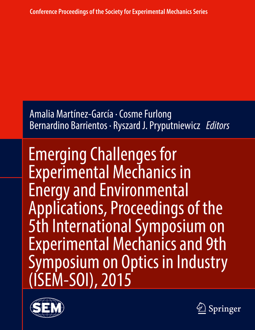 Barrientos, Bernardino - Emerging Challenges for Experimental Mechanics in Energy and Environmental Applications, Proceedings of the 5th International Symposium on Experimental Mechanics and 9th Symposium on Optics in Industry (ISEM-SOI), 2015, ebook