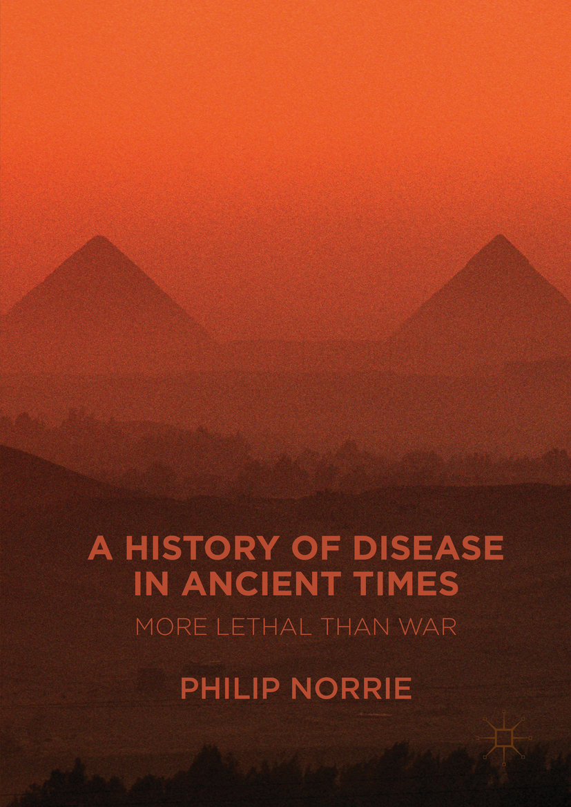 Norrie, Philip - A History of Disease in Ancient Times, ebook