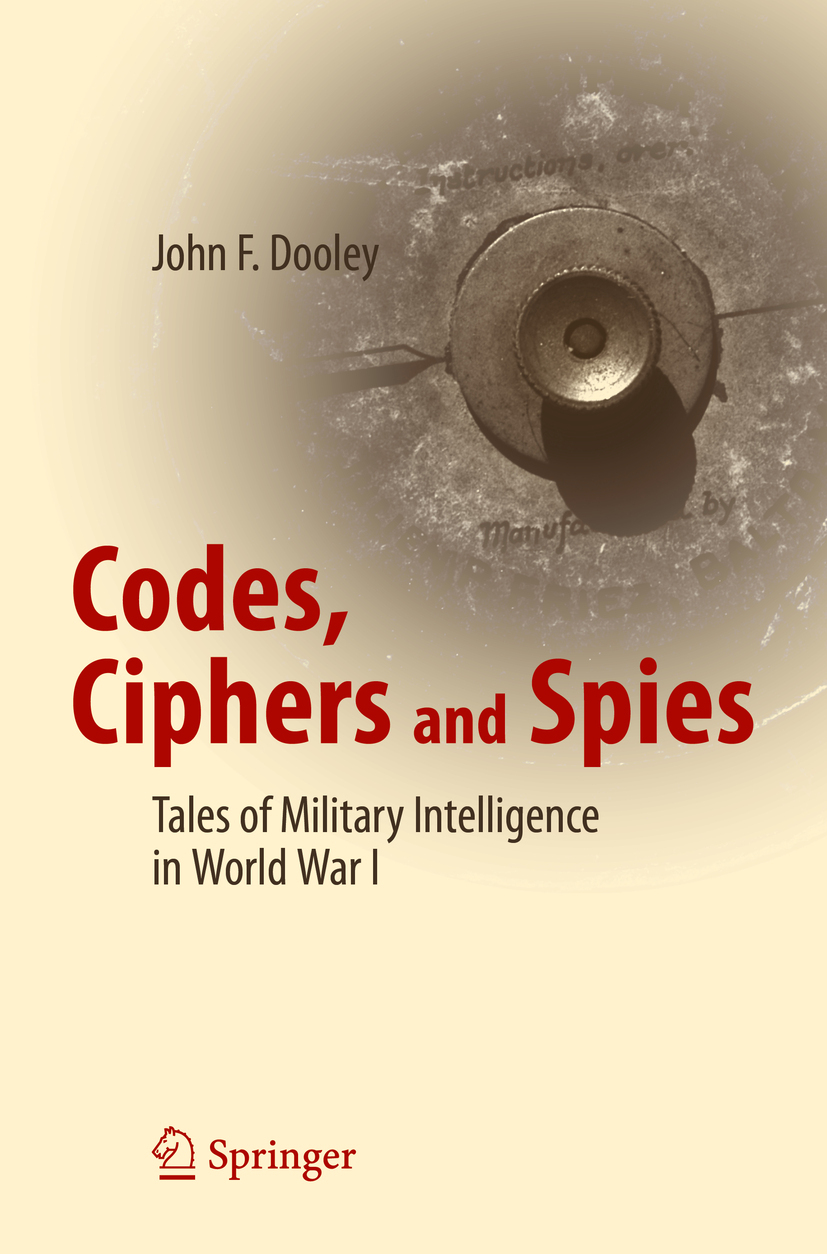 Dooley, John F. - Codes, Ciphers and Spies, e-kirja