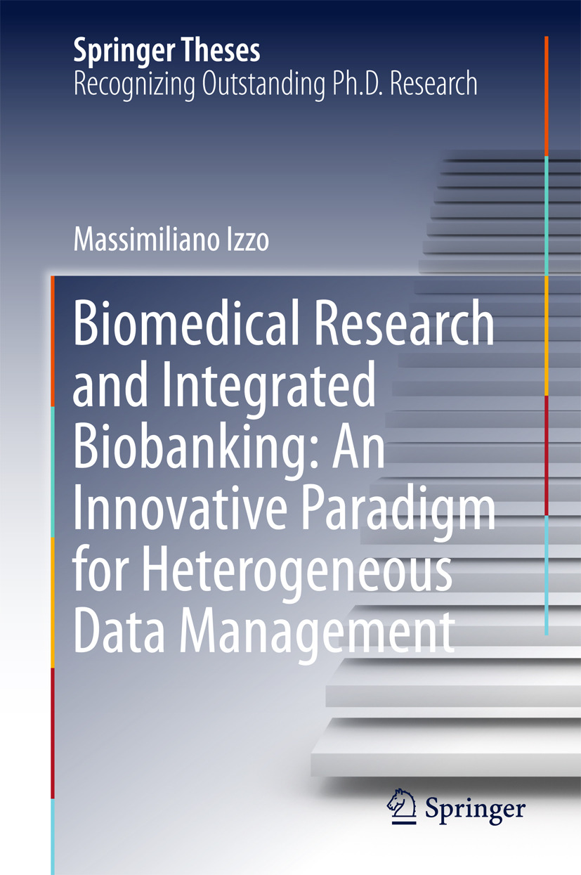 Izzo, Massimiliano - Biomedical Research and Integrated Biobanking: An Innovative Paradigm for Heterogeneous Data Management, e-bok