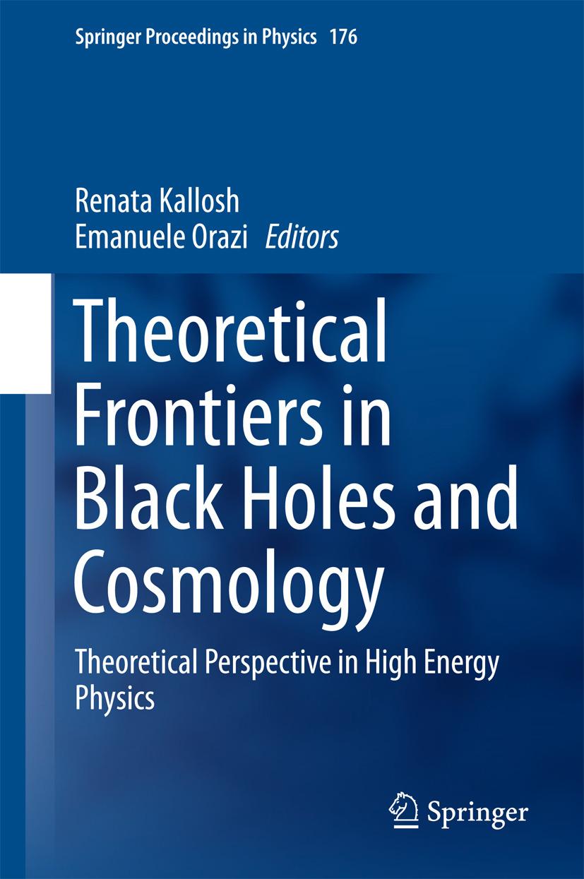 Kallosh, Renata - Theoretical Frontiers in Black Holes and Cosmology, ebook