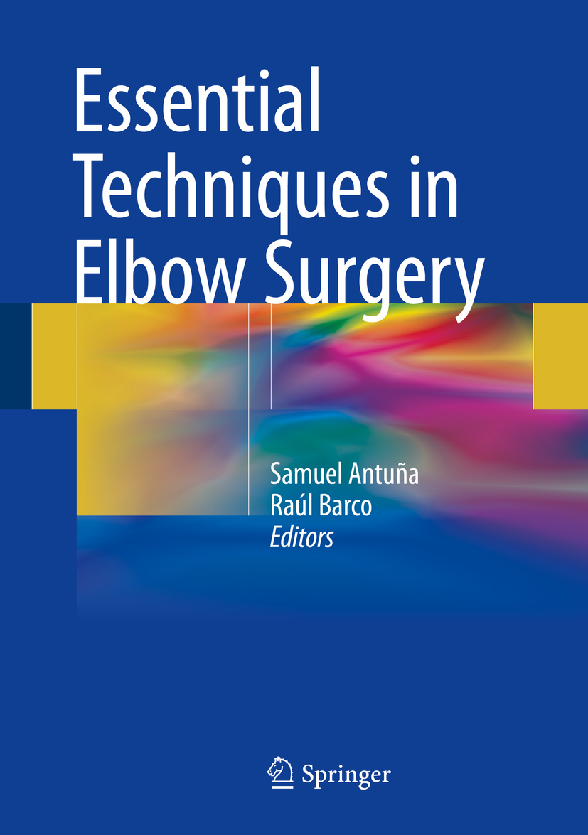 Antuña, Samuel - Essential Techniques in Elbow Surgery, ebook