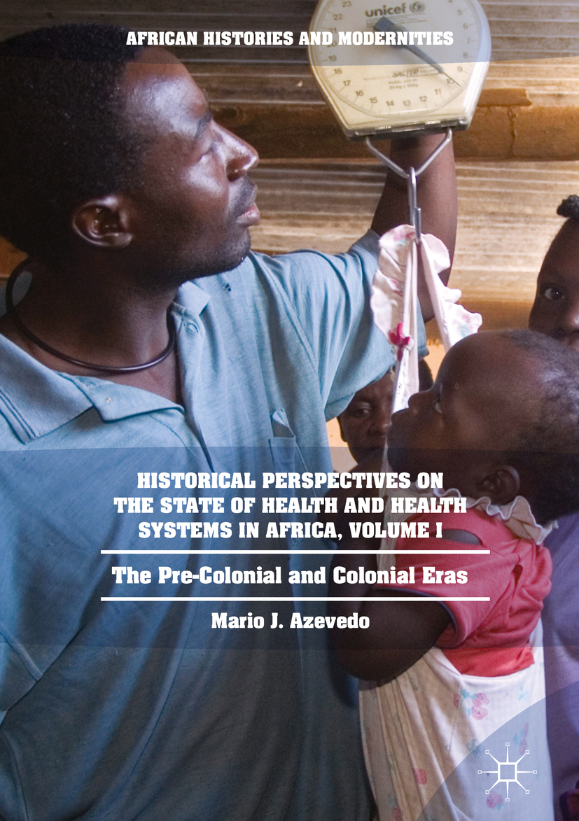 Azevedo, Mario J. - Historical Perspectives on the State of Health and Health Systems in Africa, Volume I, e-bok