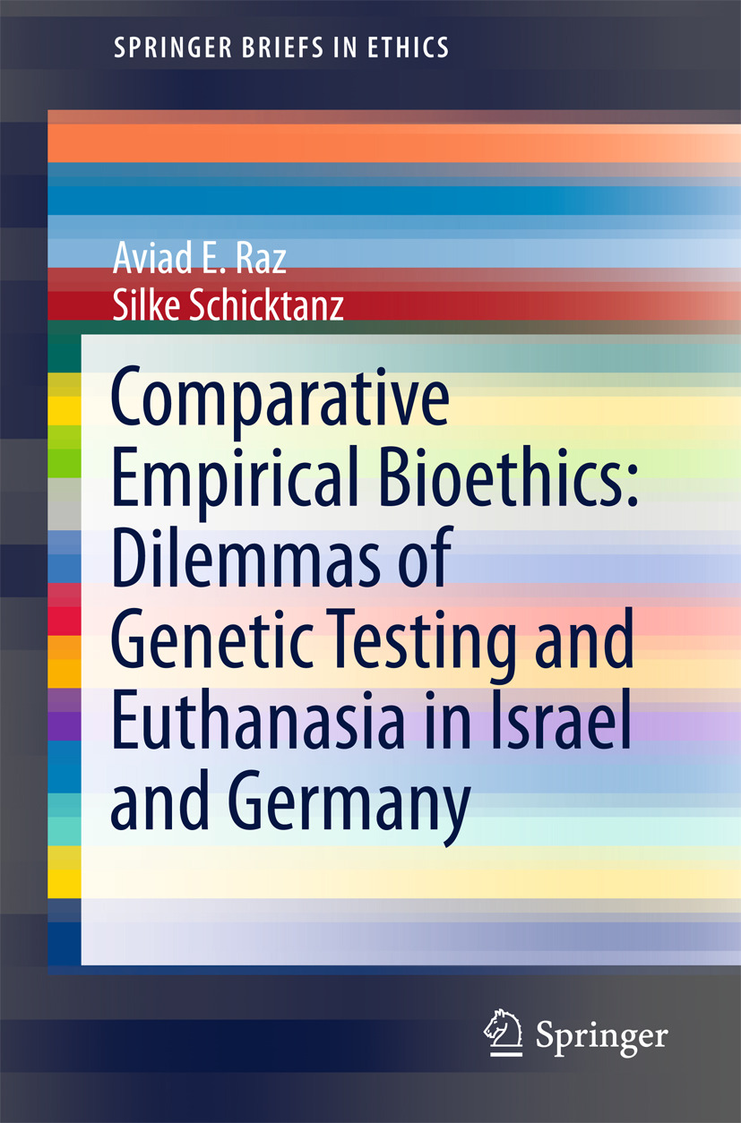Raz, Aviad E. - Comparative Empirical Bioethics: Dilemmas of Genetic Testing and Euthanasia in Israel and Germany, e-bok