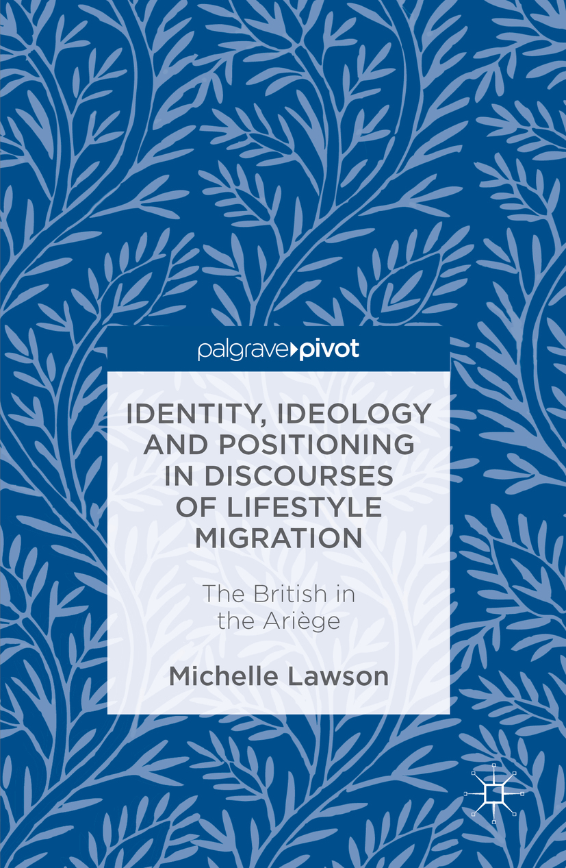 Lawson, Michelle - Identity, Ideology and Positioning in Discourses of Lifestyle Migration, ebook