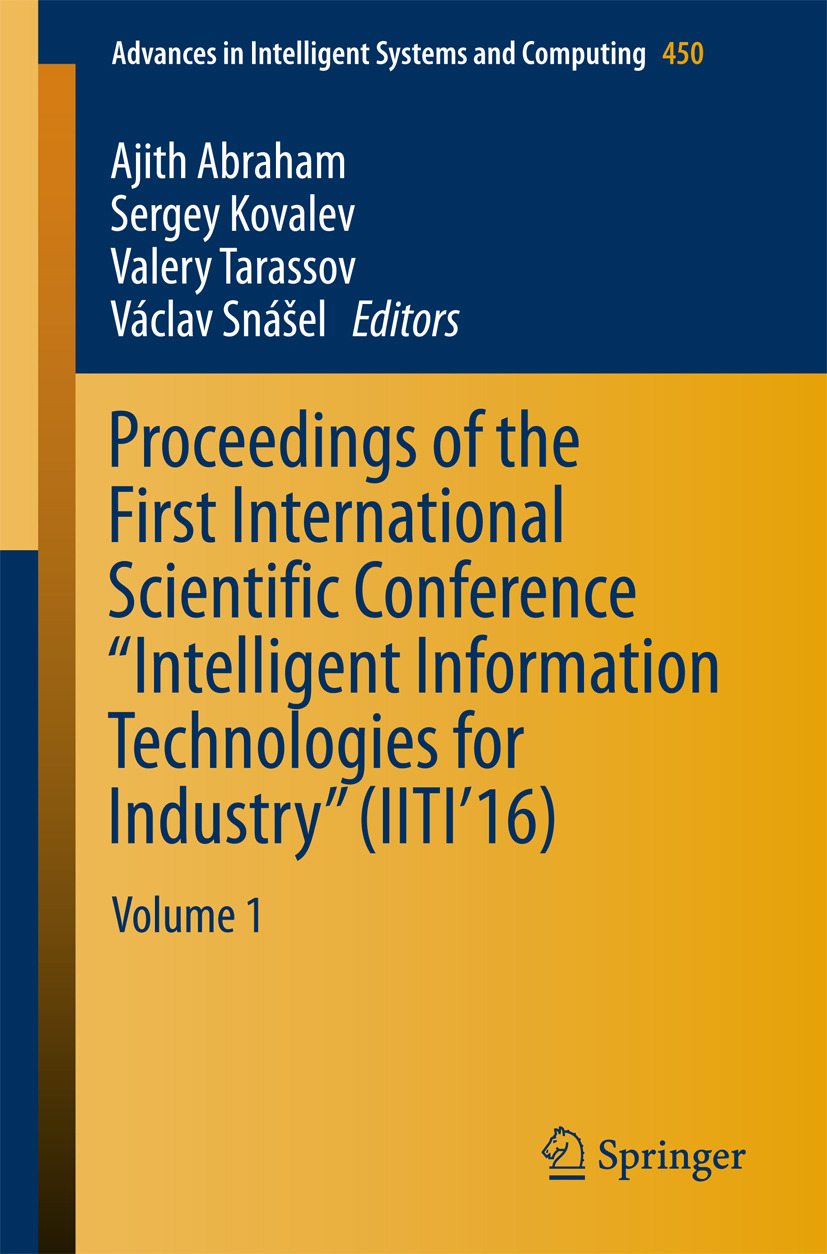 Abraham, Ajith - Proceedings of the First International Scientific Conference “Intelligent Information Technologies for Industry” (IITI’16), ebook