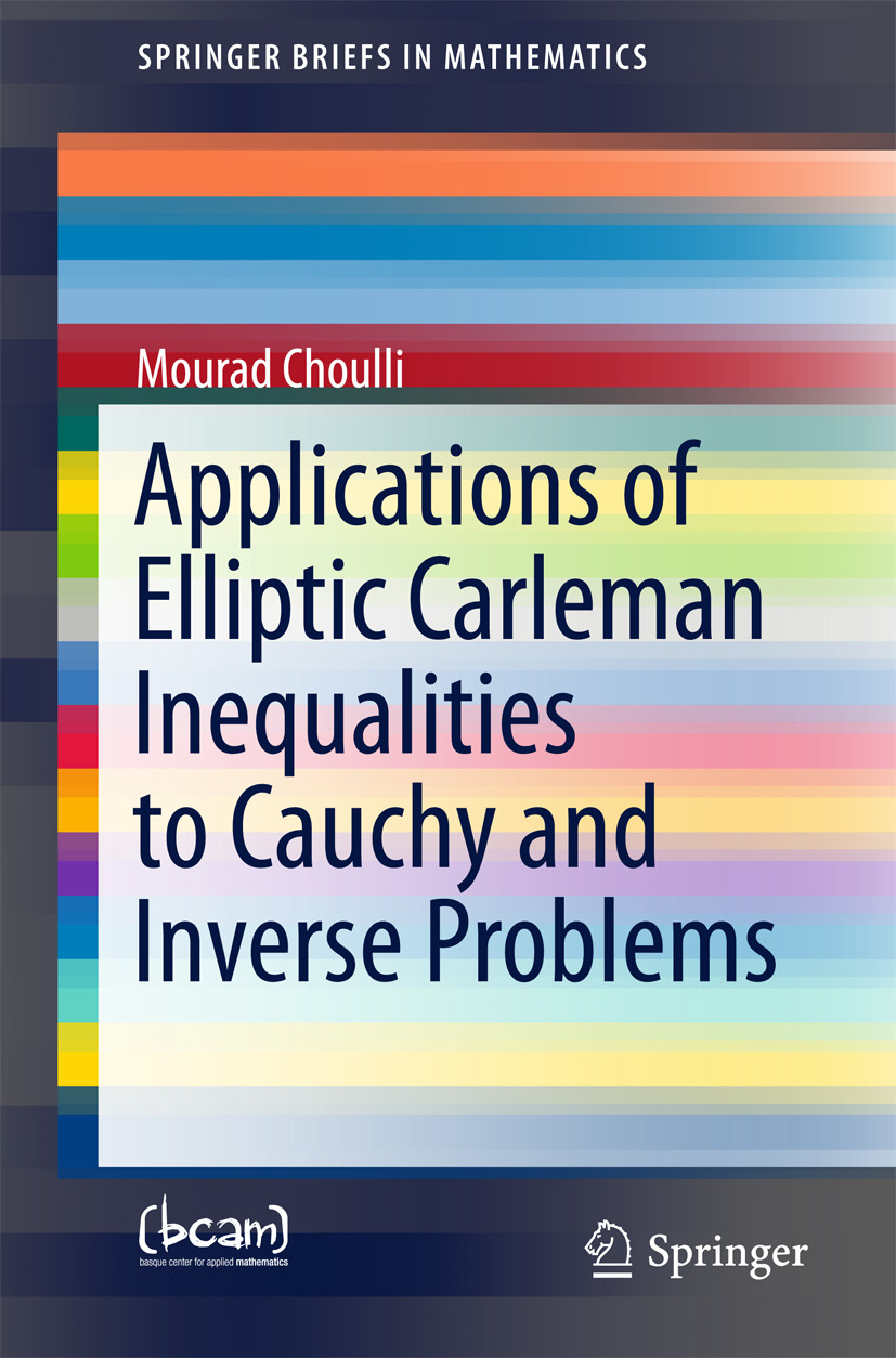 Choulli, Mourad - Applications of Elliptic Carleman Inequalities to Cauchy and Inverse Problems, ebook