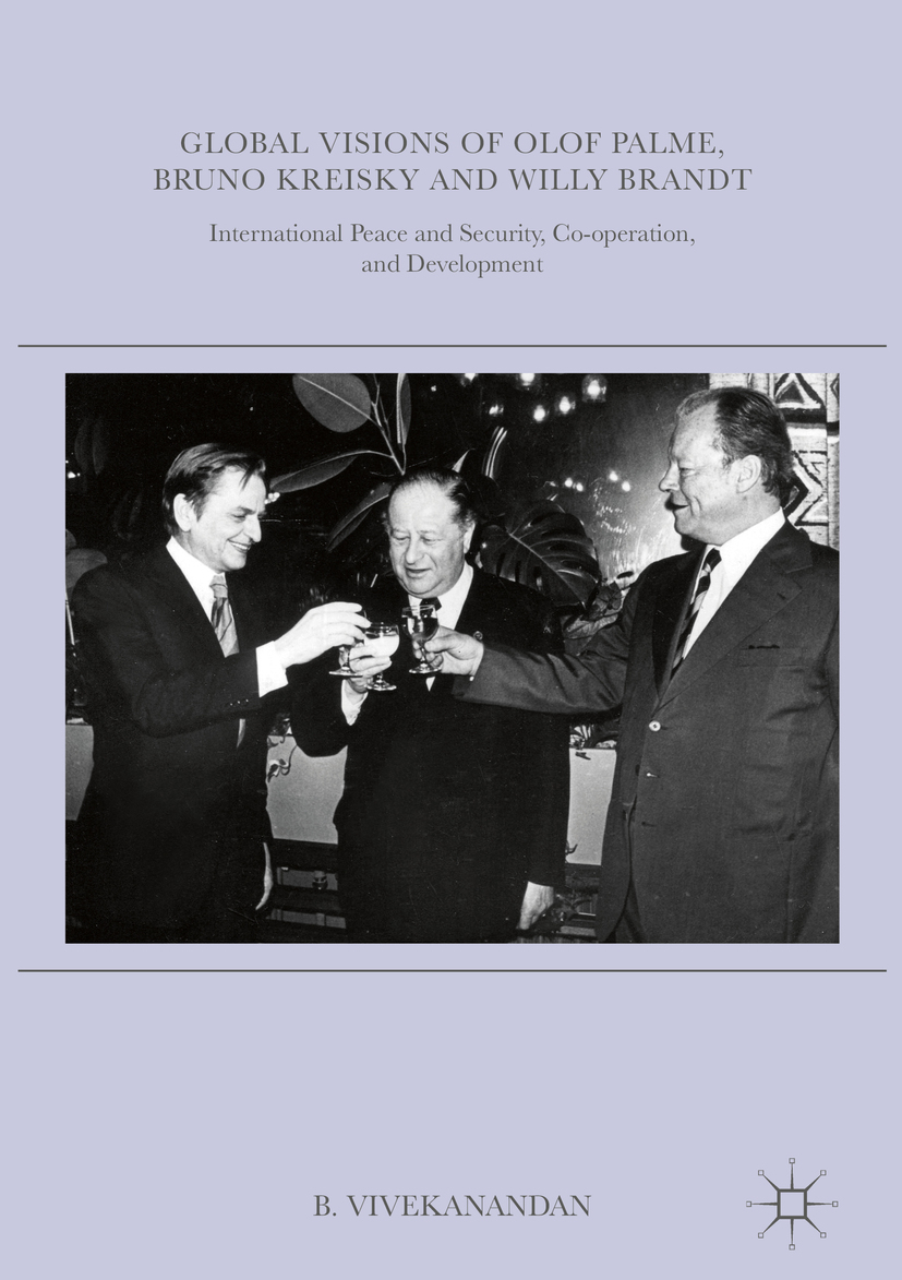 Vivekanandan, B. - Global Visions of Olof Palme, Bruno Kreisky and Willy Brandt, e-kirja