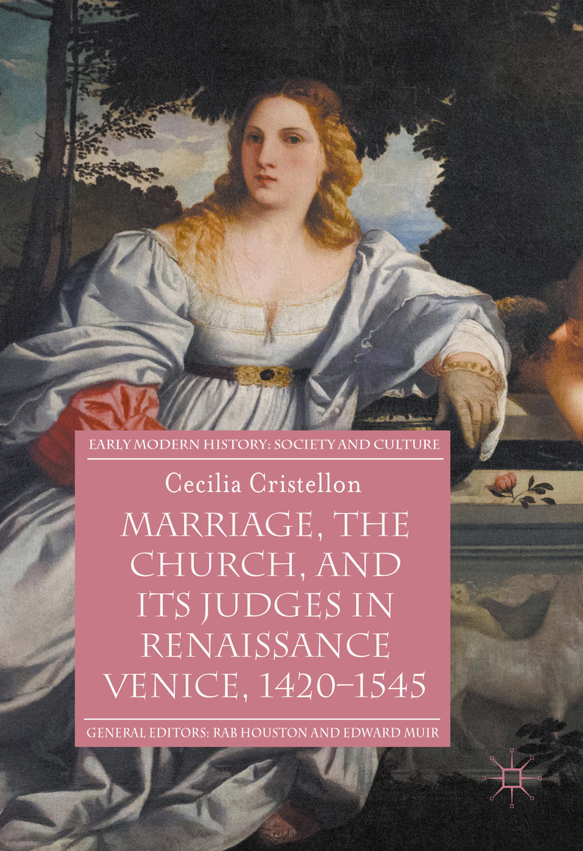 Cristellon, Cecilia - Marriage, the Church, and its Judges in Renaissance Venice, 1420-1545, e-kirja