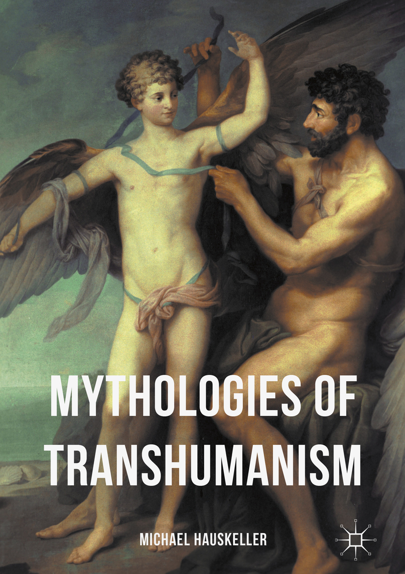 Hauskeller, Michael - Mythologies of Transhumanism, e-kirja