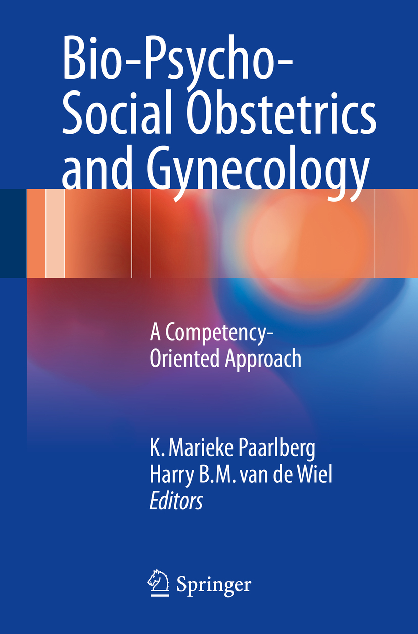 Paarlberg, K Marieke - Bio-Psycho-Social Obstetrics and Gynecology, e-kirja
