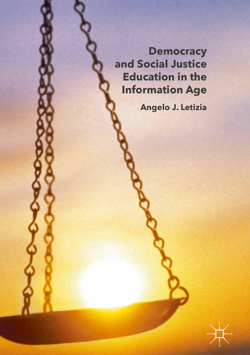 Letizia, Angelo J. - Democracy and Social Justice Education in the Information Age, ebook