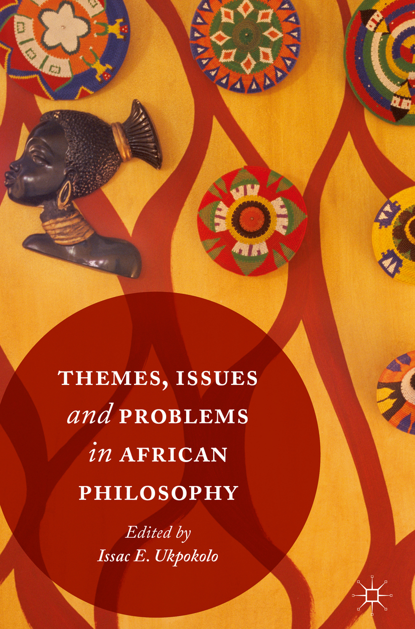 Ukpokolo, Isaac E. - Themes, Issues and Problems in African Philosophy, e-bok