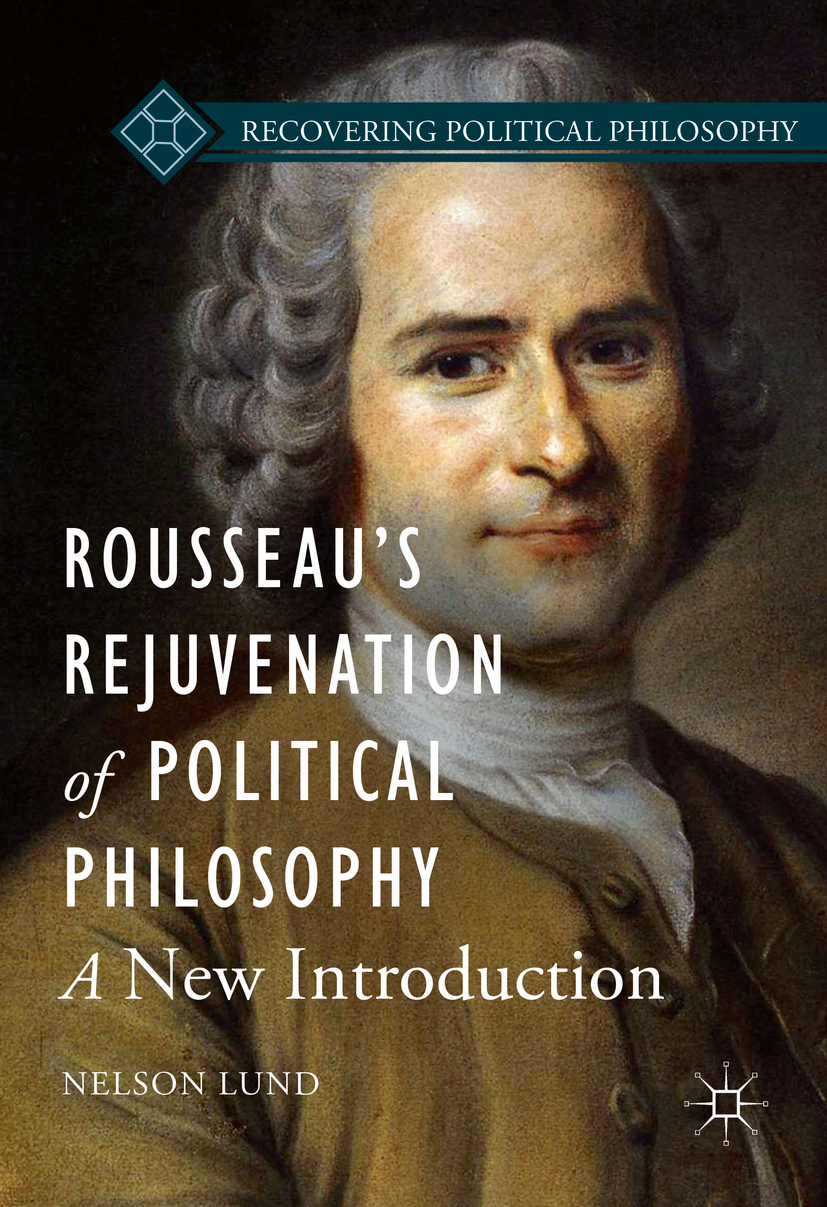 Lund, Nelson - Rousseau’s Rejuvenation of Political Philosophy, ebook
