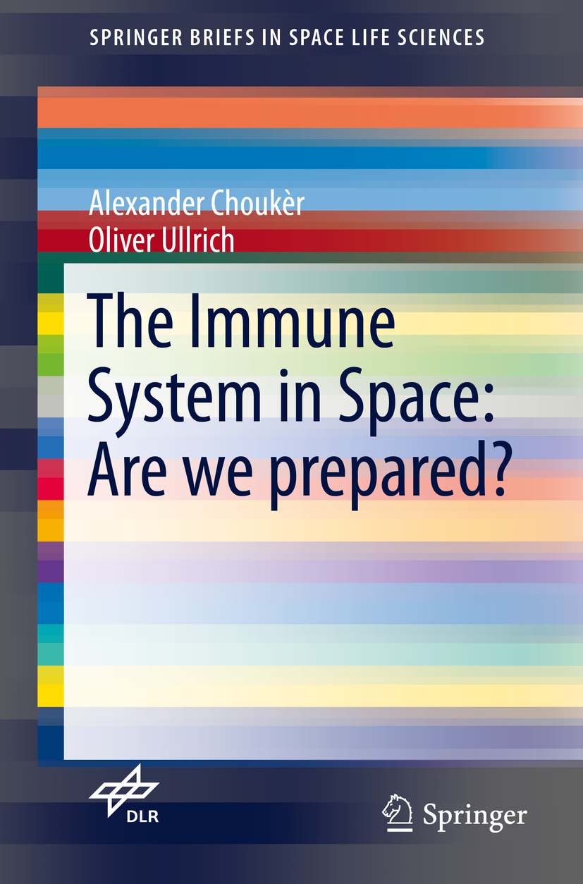 Choukèr, Alexander - The Immune System in Space: Are we prepared?, e-kirja