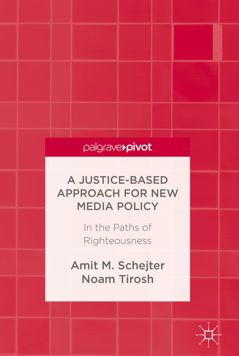 Schejter, Amit M. - A Justice-Based Approach for New Media Policy, ebook