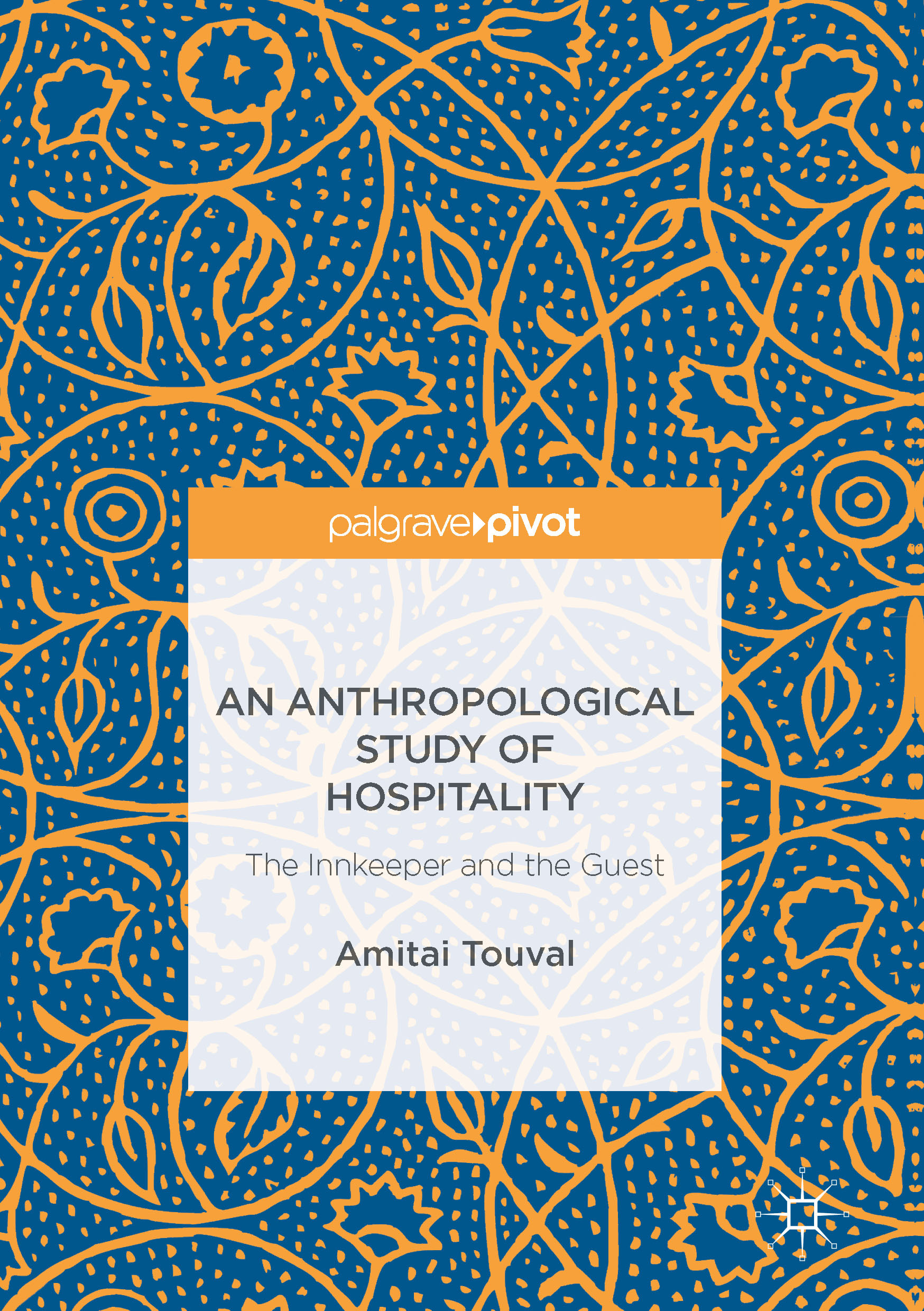 Touval, Amitai - An Anthropological Study of Hospitality, e-kirja