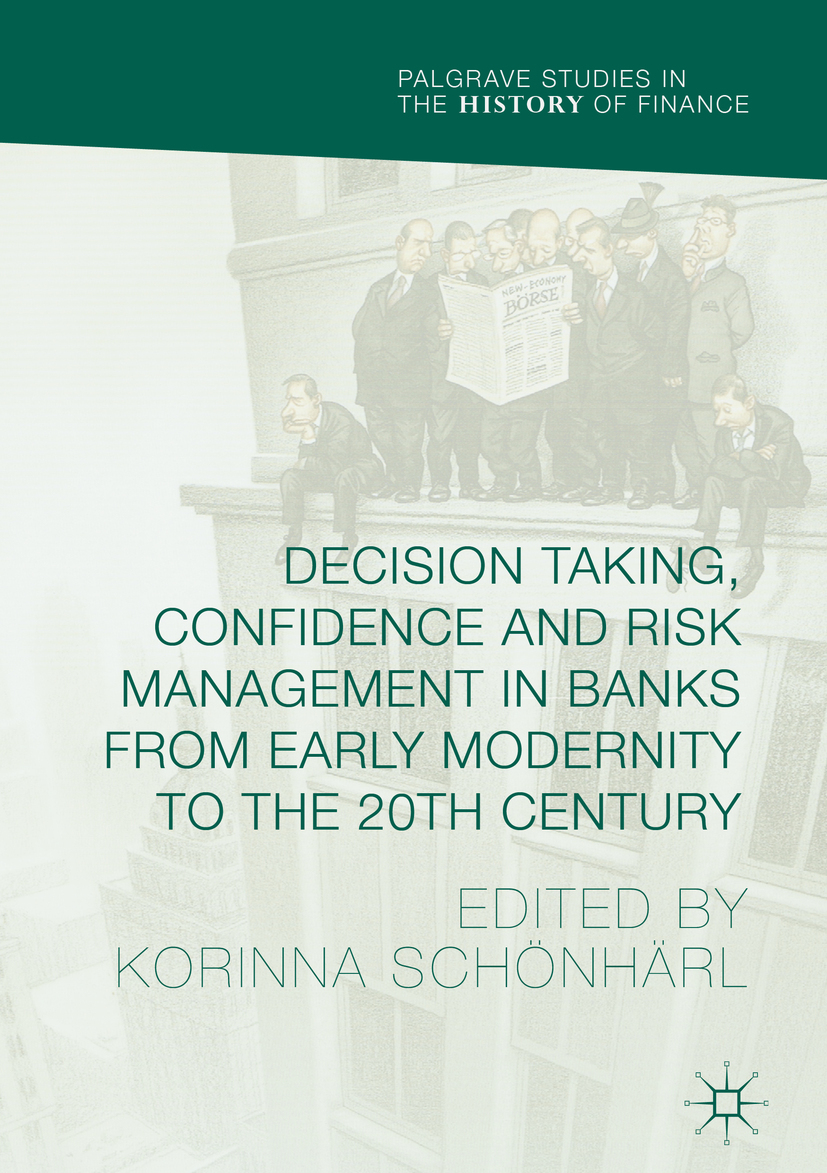 Schönhärl, Korinna - Decision Taking, Confidence and Risk Management in Banks from Early Modernity to the 20th Century, ebook