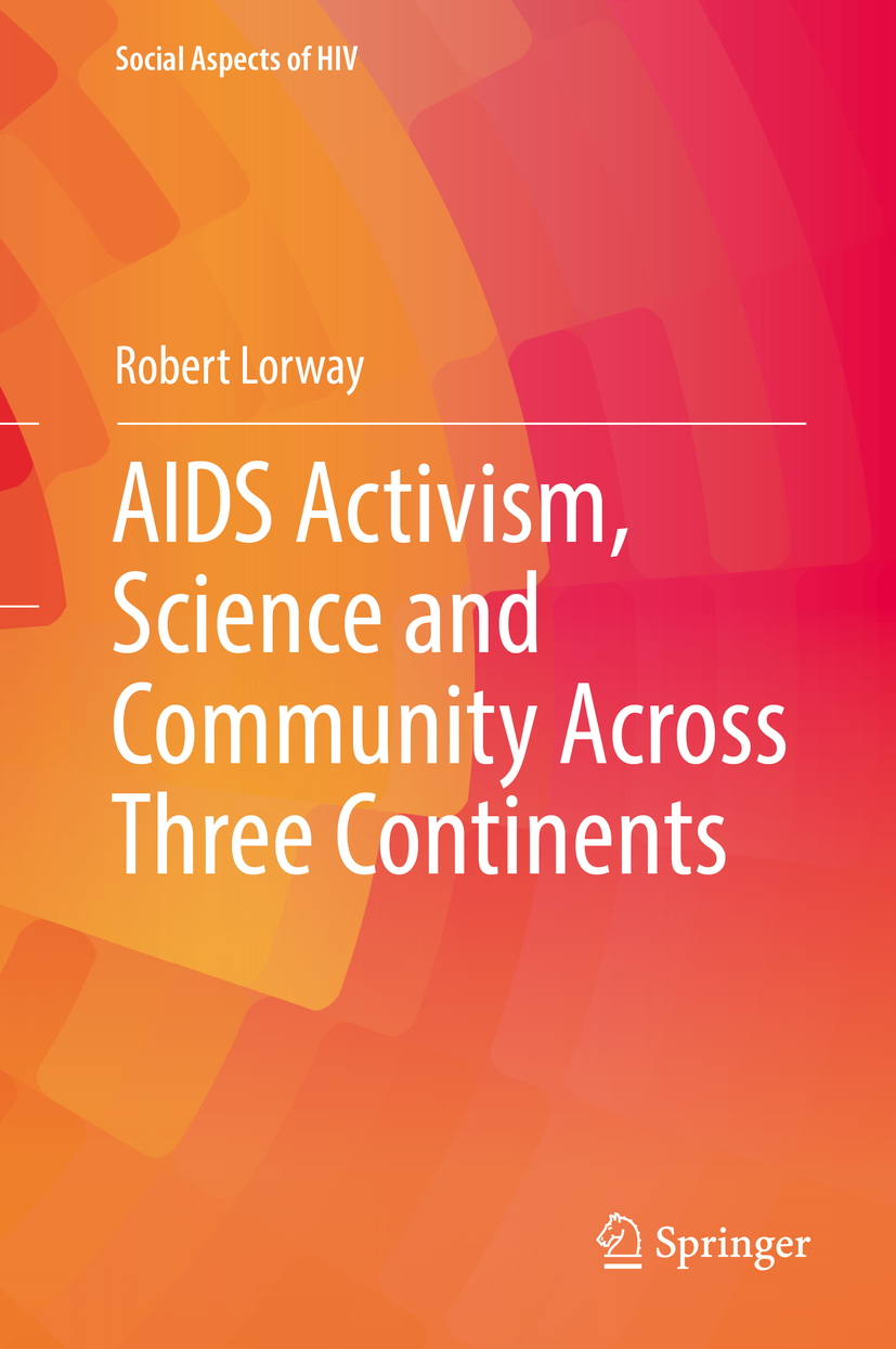 Lorway, Robert - AIDS Activism, Science and Community Across Three Continents, e-kirja