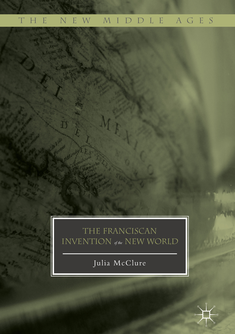 McClure, Julia - The Franciscan Invention of the New World, e-kirja