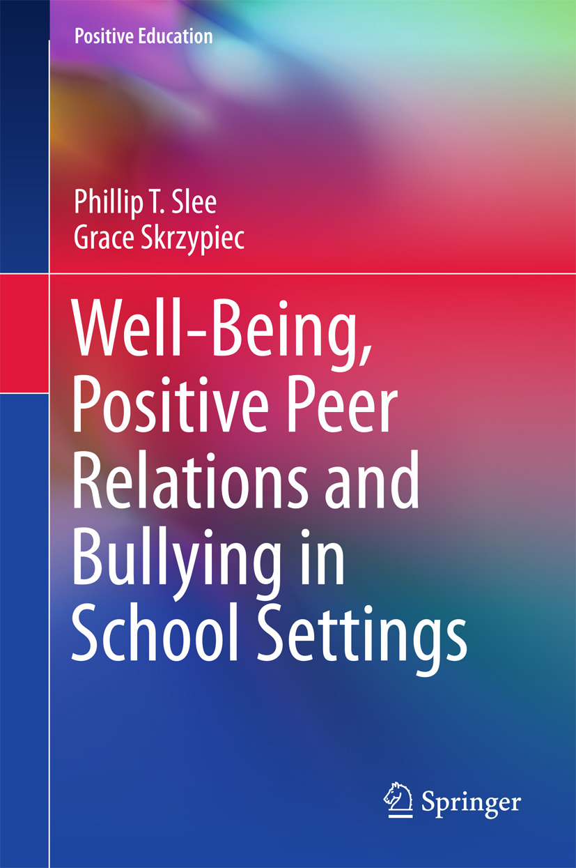 Skrzypiec, Grace - Well-Being, Positive Peer Relations and Bullying in School Settings, e-kirja