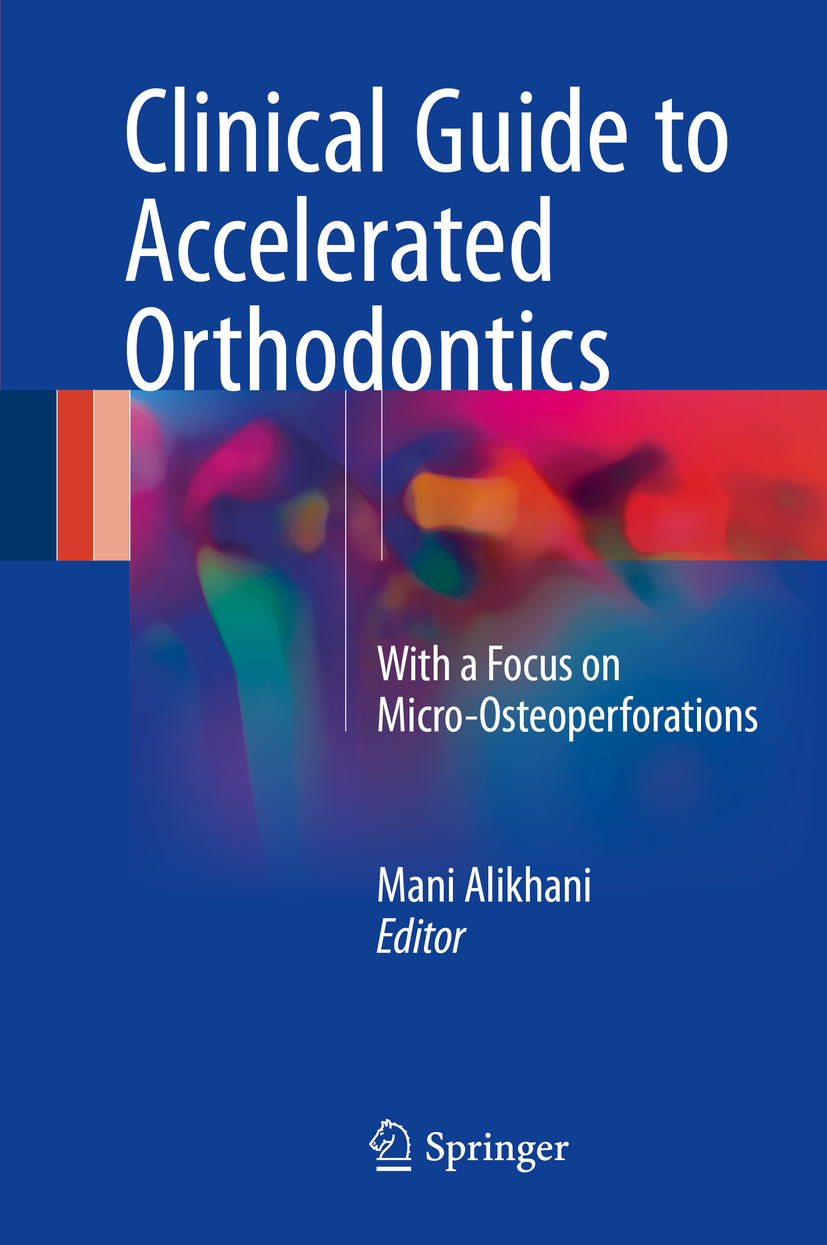 Alikhani, Mani - Clinical Guide to Accelerated Orthodontics, ebook