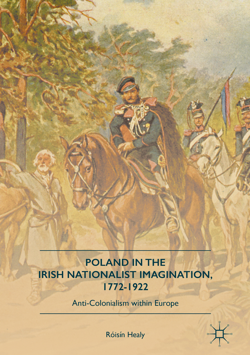 Healy, Róisín - Poland in the Irish Nationalist Imagination, 1772–1922, ebook