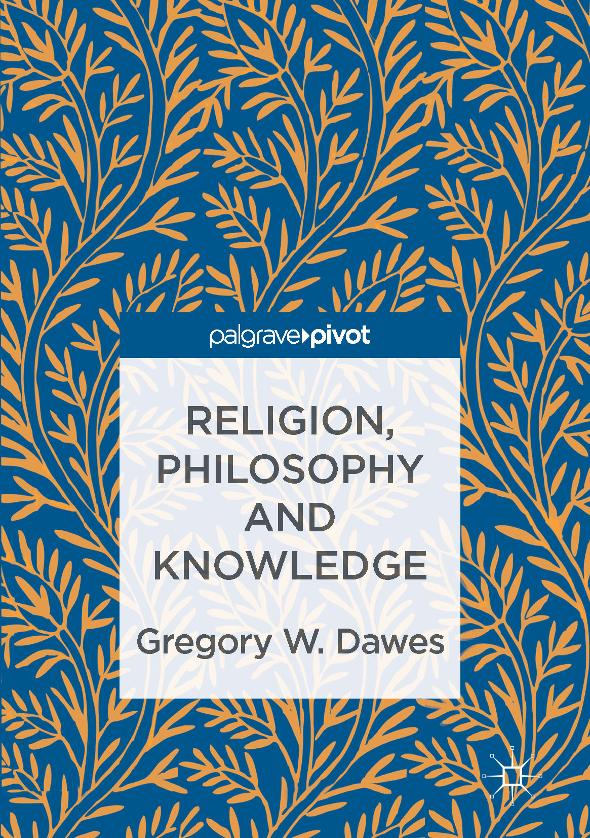 Dawes, Gregory W. - Religion, Philosophy and Knowledge, e-bok