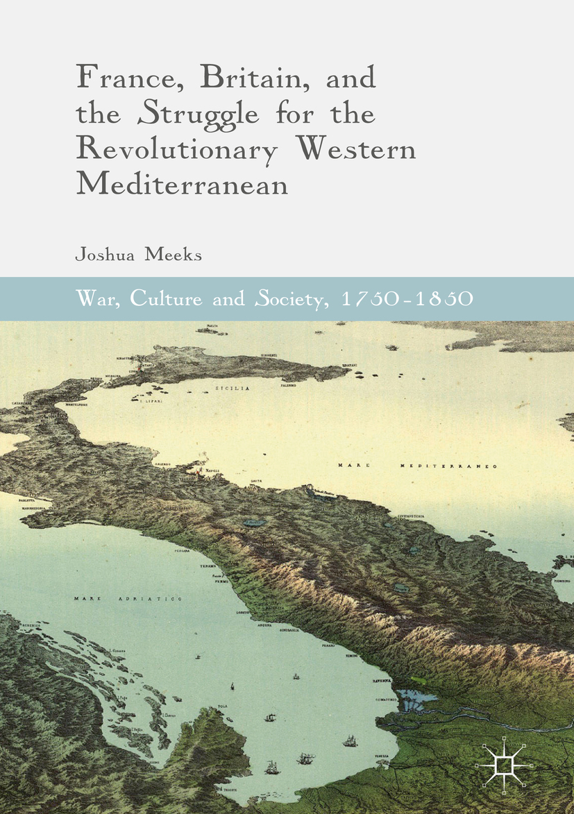 Meeks, Joshua - France, Britain, and the Struggle for the Revolutionary Western Mediterranean, ebook