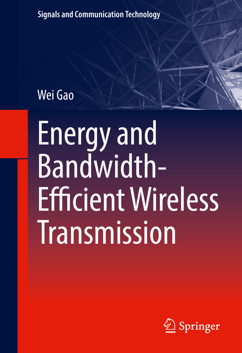 Gao, Wei - Energy and Bandwidth-Efficient Wireless Transmission, ebook