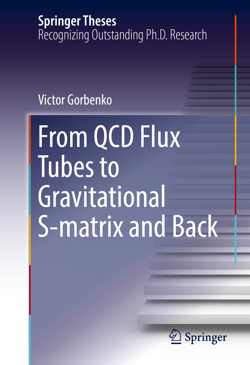 Gorbenko, Victor - From QCD Flux Tubes to Gravitational S-matrix and Back, ebook
