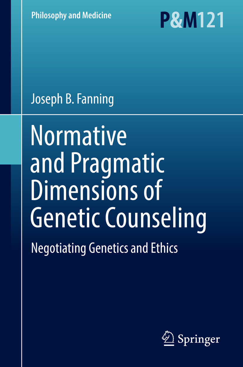 Fanning, Joseph B. - Normative and Pragmatic Dimensions of Genetic Counseling, ebook