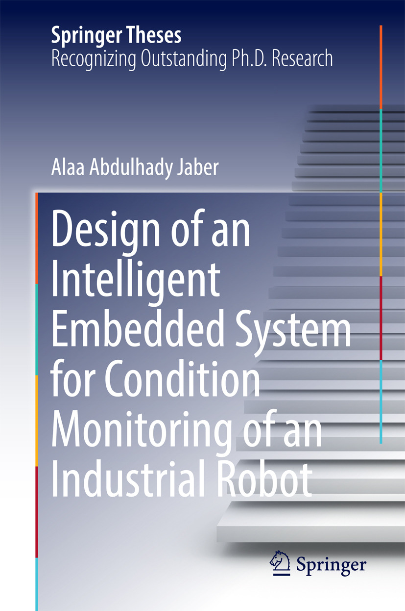 Jaber, Alaa Abdulhady - Design of an Intelligent Embedded System for Condition Monitoring of an Industrial Robot, e-kirja