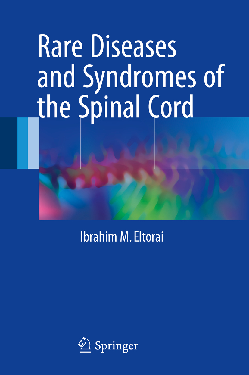 Eltorai, Ibrahim M. - Rare Diseases and Syndromes of the Spinal Cord, ebook