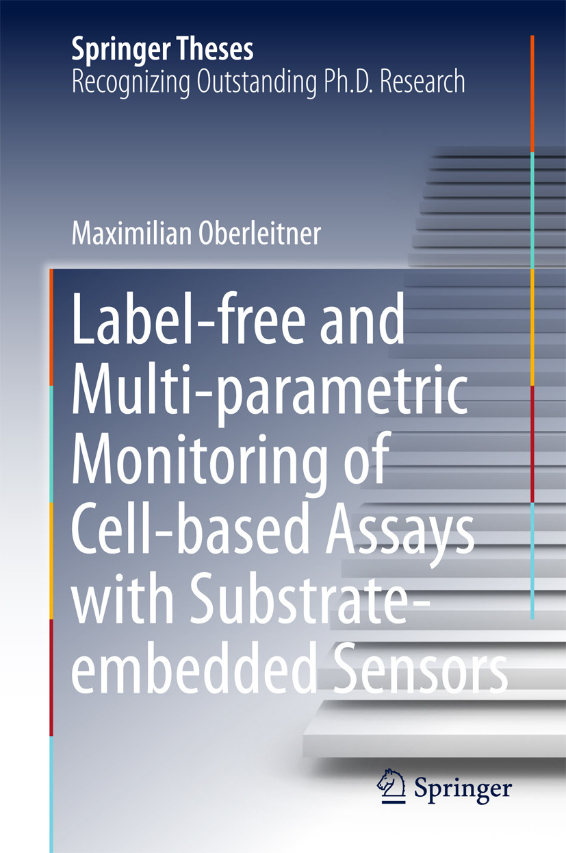 Oberleitner, Maximilian - Label-free and Multi-parametric Monitoring of Cell-based Assays with Substrate-embedded Sensors, ebook