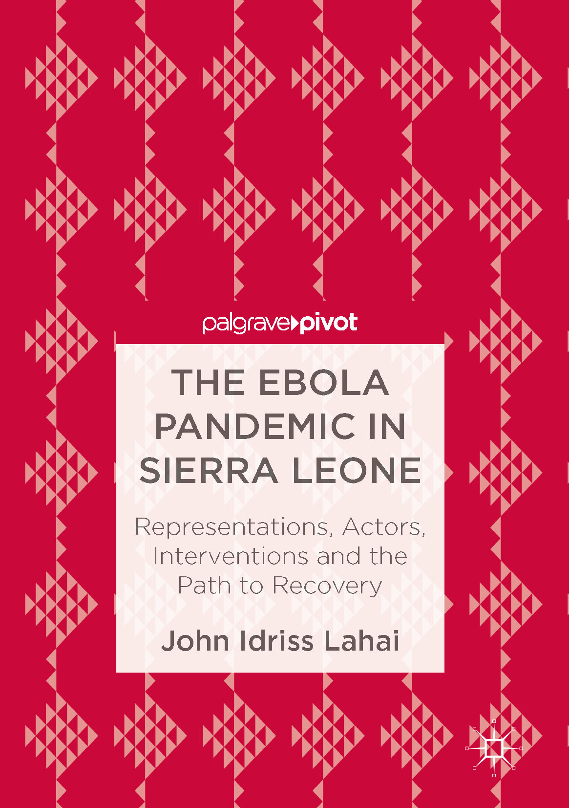Lahai, John Idriss - The Ebola Pandemic in Sierra Leone, ebook
