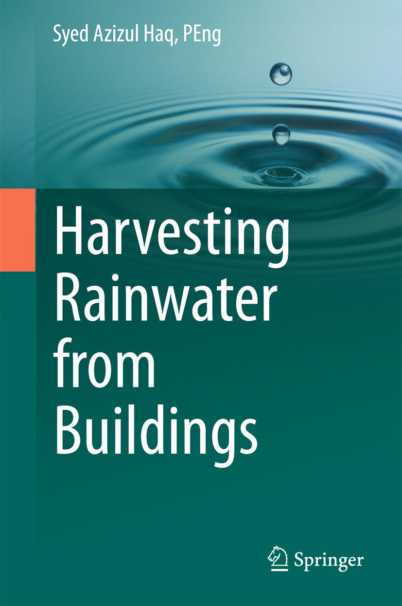 PEng, Syed Azizul  Haq, - Harvesting Rainwater from  Buildings, ebook