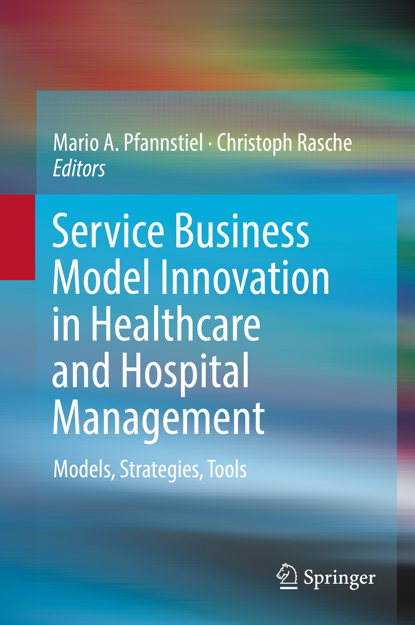 Pfannstiel, Mario A. - Service Business Model Innovation in Healthcare and Hospital Management, ebook