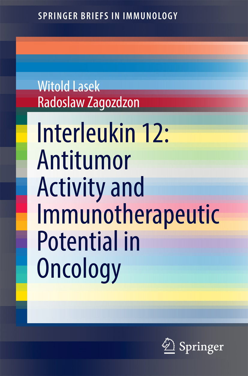 Lasek, Witold - Interleukin 12: Antitumor Activity and Immunotherapeutic Potential in Oncology, ebook