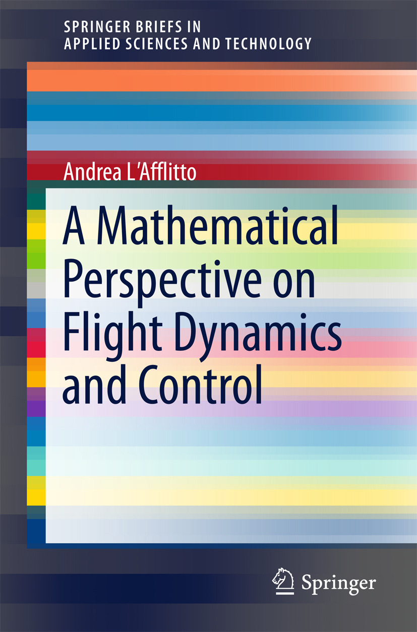 L'Afflitto, Andrea - A Mathematical Perspective on Flight Dynamics and Control, ebook