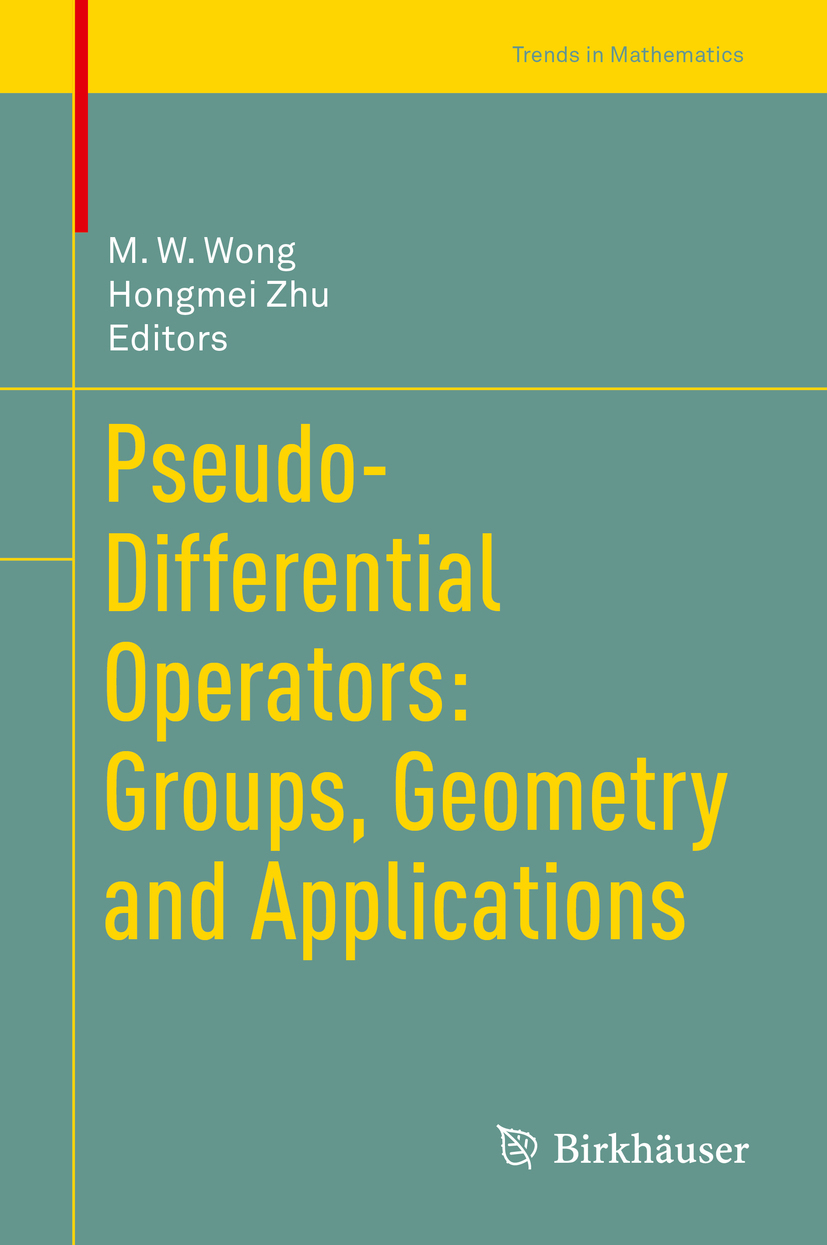 Wong, M. W. - Pseudo-Differential Operators: Groups, Geometry and Applications, e-kirja